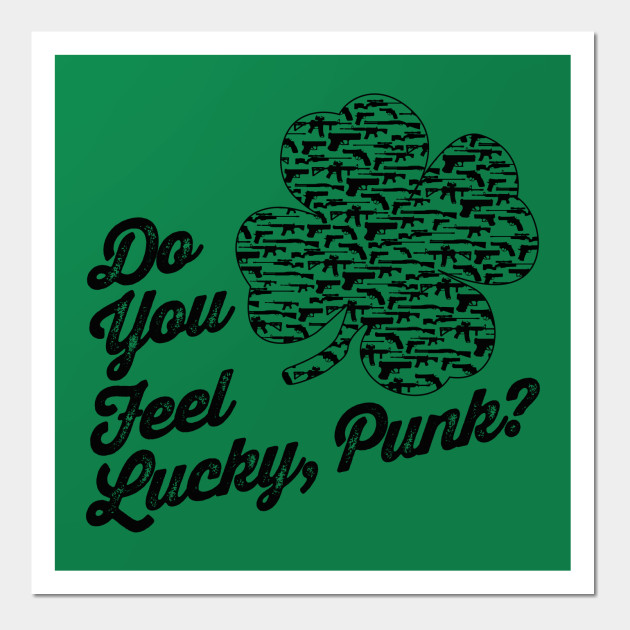 Do you Feel Lucky, Punk?